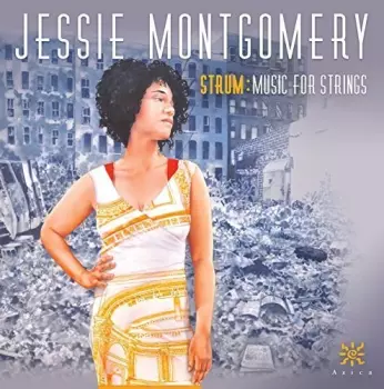 Jessie Montgomery: Strum: Music For Strings