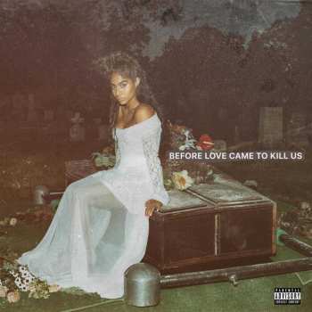 Album Jessie Reyez: Before Love Came To Kill Us