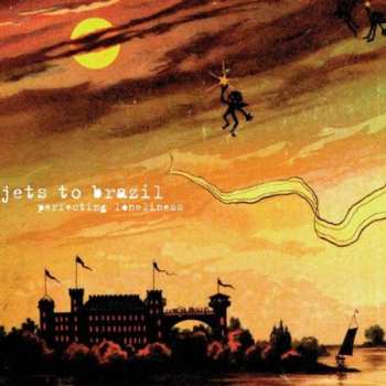 2LP Jets To Brazil: Perfecting Loneliness