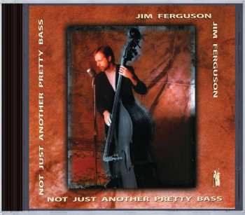 Album Jim Ferguson: Not Just Another Pretty Bass