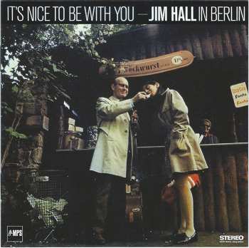 CD Jim Hall: It's Nice To Be With You (Jim Hall In Berlin)