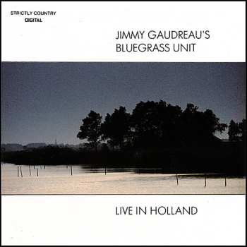 Album Jimmy Gaudreau's Bluegrass Unit: Live In Holland
