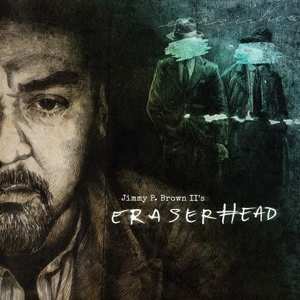 LP Jimmy P. Brown II: Eraserhead CLR