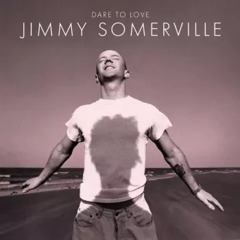 Jimmy Somerville: Dare To Love