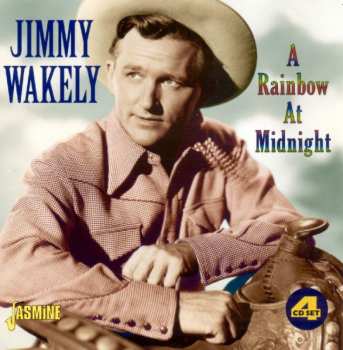 4CD/Box Set Jimmy Wakely: A Rainbow At Midnight