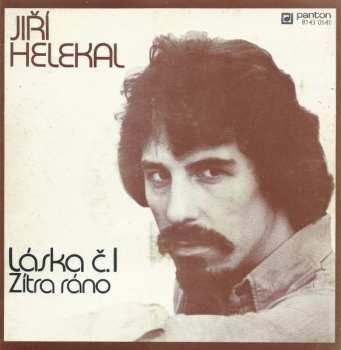 Album Jiří Helekal: Zítra Ráno / Láska Č.1