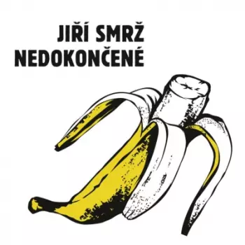 Jiří Smrž: Nedokončené