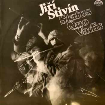 Jiří Stivín: Status Quo Vadis
