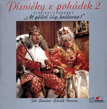 Zdeněk Borovec: Písničky Z Pohádky 2 (Písničky Z Pohádky "Ať Přiletí Čáp, Královno!")