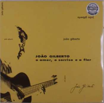 LP João Gilberto: O Amor, O Sorriso E A Flor LTD | CLR