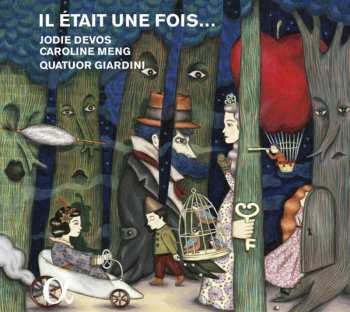 Album Jodie Devos: Il Était Une Fois... (Un Opéra Imaginaire Autour Des Contes De Fées À L'Époque Romantique)