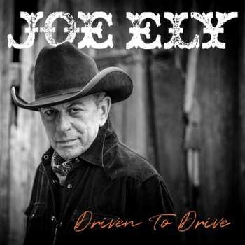 CD Joe Ely: Driven To Drive