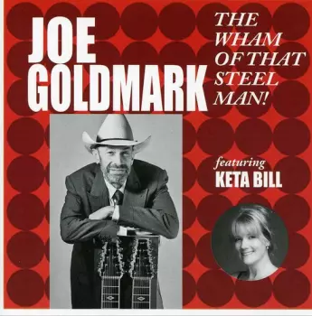 Joe Goldmark: The Wham Of That Steel Man!