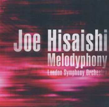 Album Joe Hisaishi: Melodyphony: Best Of Joe Hisaishi