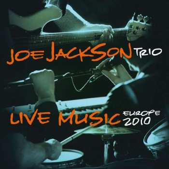 2LP Joe Jackson Trio: Live Music Europe 2010