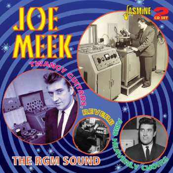 Album Joe Meek: Twangy Guitars, Reverb And Heavenly Choirs - The RGM Sound