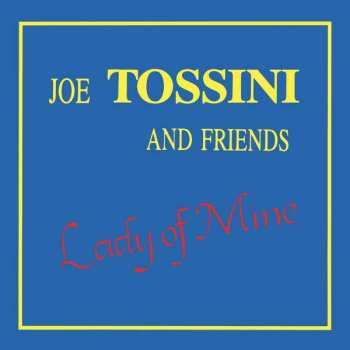 LP Joe Tossini And Friends: Lady Of Mine