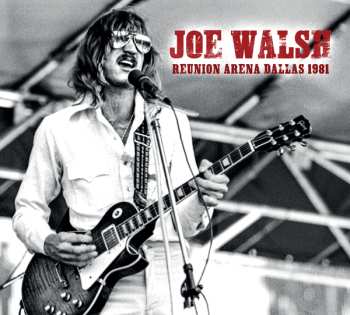 CD Joe Walsh: Reunion Arena, Dallas 1981