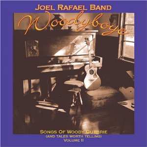 CD Joel Rafael Band: Woodyboye: Songs Of Woody Guthrie (And Tales Worth Telling) Volume II