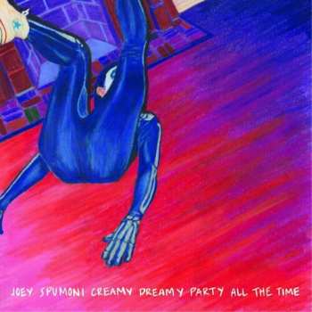 CD Joey Nebulous: Joey Spumoni Creamy Dreamy Party All The Time