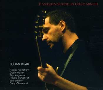 Album Johan Berke: Eastern Scene In Grey Minor