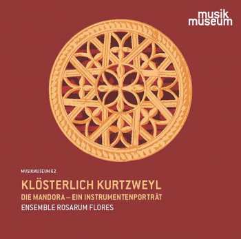 CD Ensemble Rosarum Flores: Klösterlich Kurtzweyl (Die Mandora - Ein Instrumentenporträt)