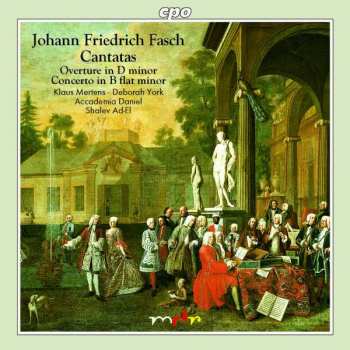 CD Johann Friedrich Fasch: Cantatas / Overture In D Minor / Concerto In B Flat Minor
