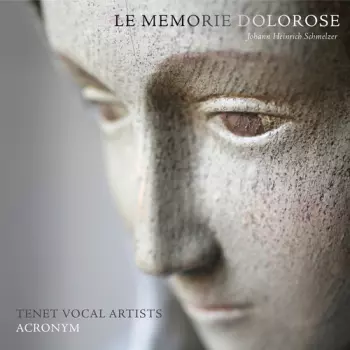 Johann Heinrich Schmelzer: Le Memoire Dolorose - The Painful Memories
