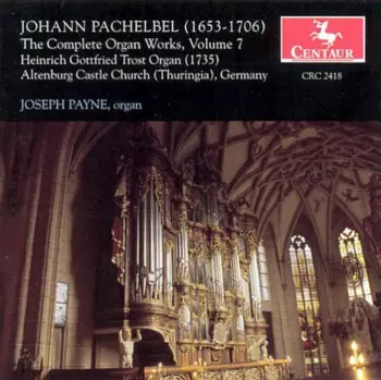 Johann Pachelbel: The Complete Organ Works, Volume 7