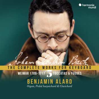 Album Johann Sebastian Bach: The Complete Works For Keyboard 5: "Weimar 1708-1717" - Toccatas & Fugues