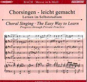2CD Johann Sebastian Bach: Chorsingen Leicht Gemacht - Johann Sebastian Bach: Messe H-moll Bwv 232 (sopran 1)