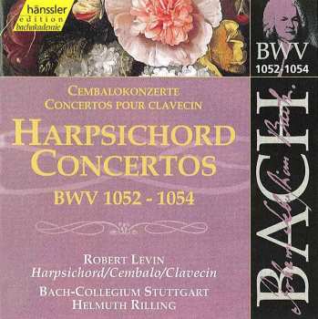 CD Robert Levin: Harpsichord Concertos BWV 1052 - 1054