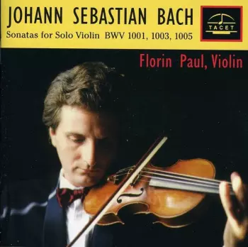 Sonatas For Solo Violin BWV 1001, 1003, 1005