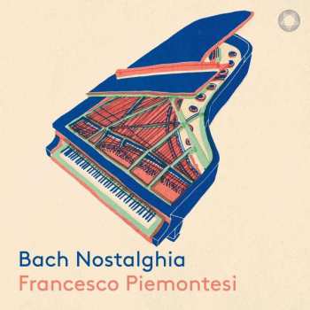 CD Francesco Piemontesi: Bach Nostalgia DIGI