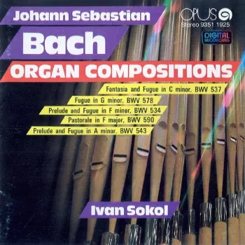 Organ Compositions, BWV 537, 578, 534, 590, 543