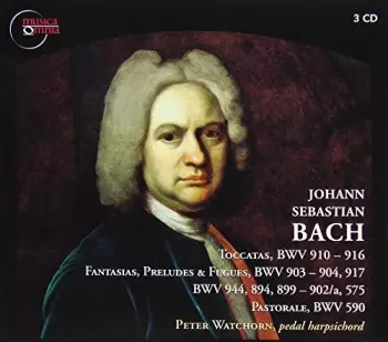 Toccatas, BWV 910-916, Fantasias, Preludes & Fugues, BWV 903-904, 917, BWV 944, 894, 899-902/a, 575, Pastorale, BWV 590
