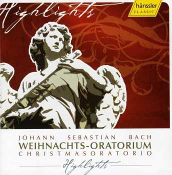 Album Johann Sebastian Bach: Weihnachts-Oratorium = Christmas Oratorio · Highlights