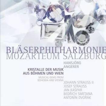 Kristalle Der Musik Aus Böhmen Und Mähren = Musical Gems From Bohemia And Vienna
