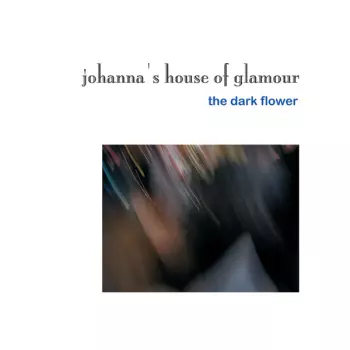 Johanna's House of Glamour: The Dark Flower
