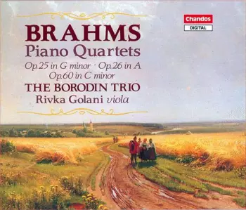 Piano Quartets Op. 25 In G Minor, Op. 26 In A, Op. 60 In C Minor