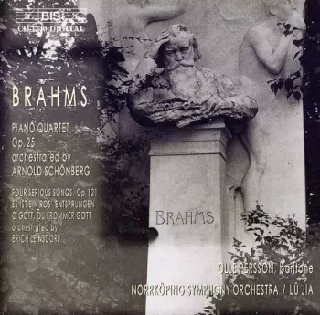 Transcriptions For Orchestra - Piano Quartet No 1, Op 25 - Four Serious Songs, Op.121 - Two Choral Preludes From Op 122