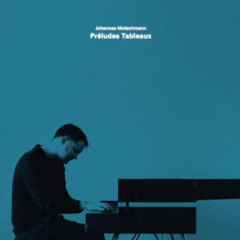 LP Johannes Motschmann: Préludes Tableaux