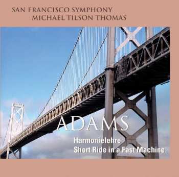 Album John Adams: Harmonielehre / Short Ride In A Fast Machine