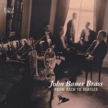 Album John Bauer Brass: From Bach To Beatles