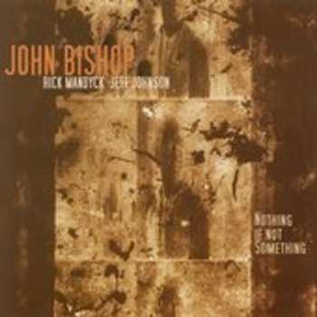 Album John Bishop: Nothing If Not Something