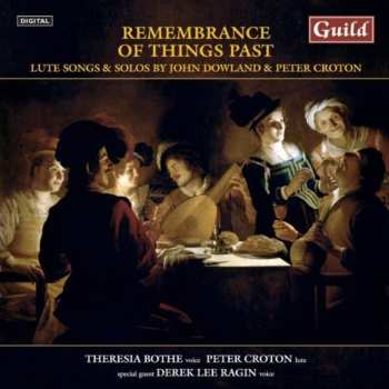 Album John Dowland: Remembrance Of Things Past (Lute Songs & Solos By John Dowland & Peter Croton)