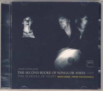 CD John Dowland: The Second Booke Of Songs Or Ayres (1600)