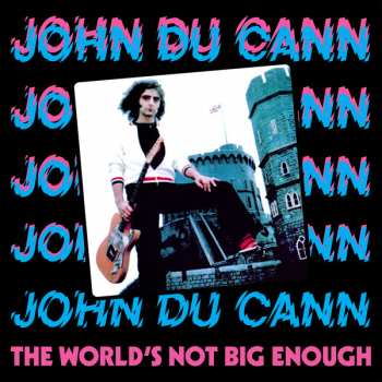 LP John Du Cann: The World's Not Big Enough LTD | CLR