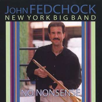 Album John Fedchock New York Big Band: No Nonsense
