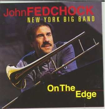Album John Fedchock New York Big Band: On The Edge